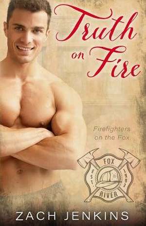 Truth on Fire de Zach Jenkins