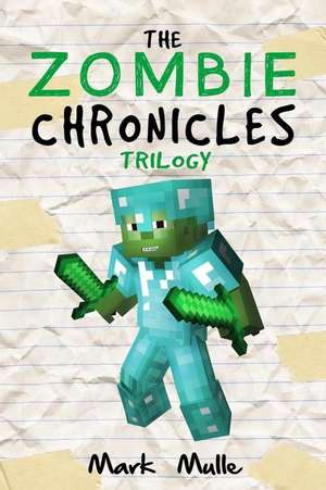 The Zombie Chronicles Trilogy (an Unofficial Minecraft Book for Kids Ages 9 - 12 de Mark Mulle