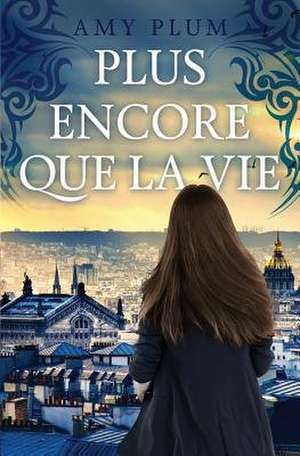 Plus Encore Que La Vie de Amy Plum