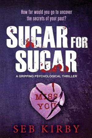 Sugar for Sugar de Seb Kirby
