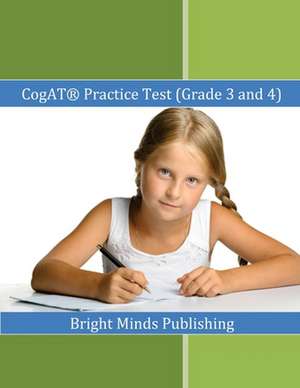 Cogat (R) Practice Test (Grade 3 and 4) de Publishing, Bright Minds