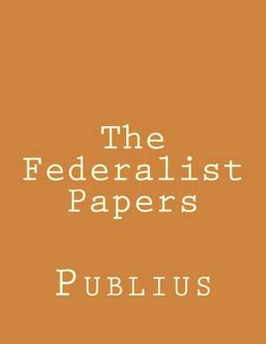 The Federalist Papers de Publius