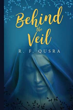 Behind the Veil de Qusra, Miss R. F.