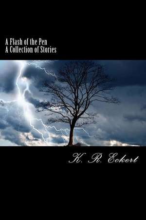 A Flash of the Pen de K. R. Eckert