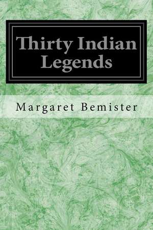 Thirty Indian Legends de Margaret Bemister