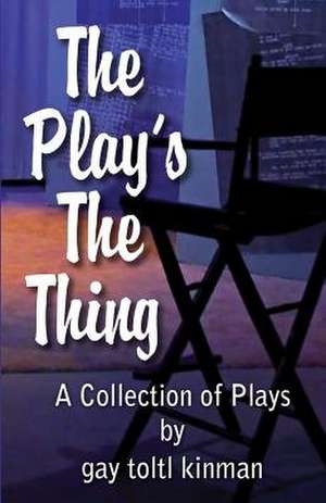 The Play's the Thing de MS Gay Toltl Kinman