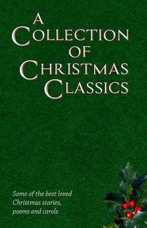 A Collection of Christmas Classics de Robert Browning