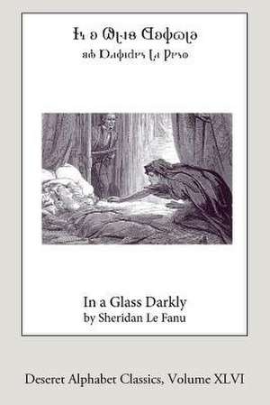 In a Glass Darkly (Deseret Alphabet Edition) de Sheridan Le Fanu