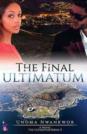 The Final Ultimatum de Unoma Nwankwor