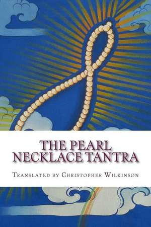 The Pearl Necklace Tantra de Christopher Wilkinson