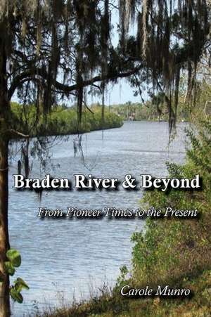 Braden River and Beyond de Munro, Carole