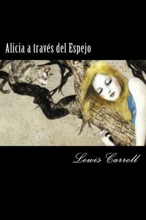 Alicia a Traves del Espejo (Spanish Edition) (Special Edition) de Lewis Carroll