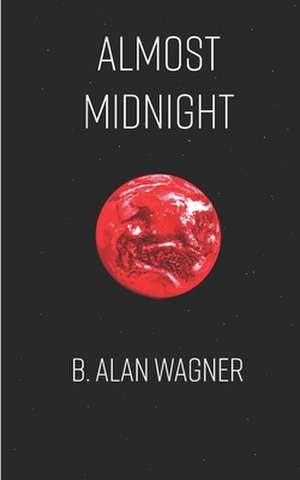 Almost Midnight de Wagner, B. Alan