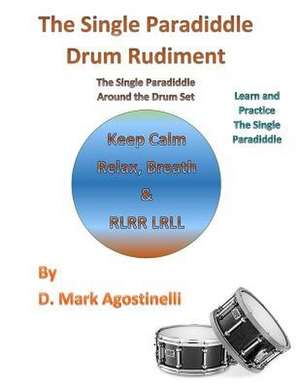 The Single Paradiddle Drum Rudiment de D. Mark Agostinelli