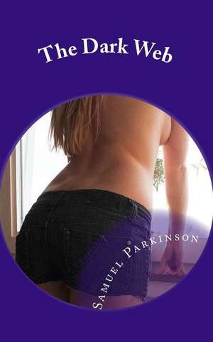 The Dark Web de Samuel Parkinson