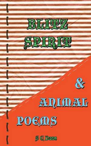 Blitz Spirit & Animal Poems de S. C. Dann