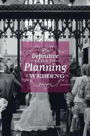 The Definitive Guide to Planning a Wedding de MR Thomas Bower