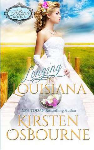 Longing in Louisiana de Kirsten Osbourne