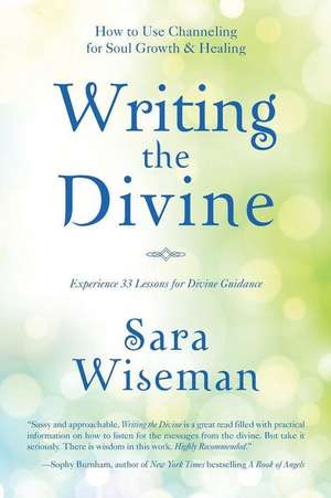 Writing the Divine de Sara Wiseman