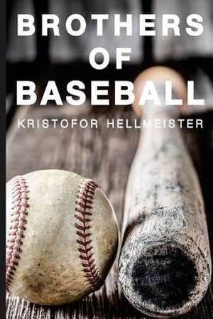 Brothers of Baseball de Hellmeister, Kristofor