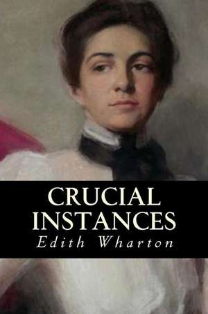 Crucial Instances de Edith Wharton