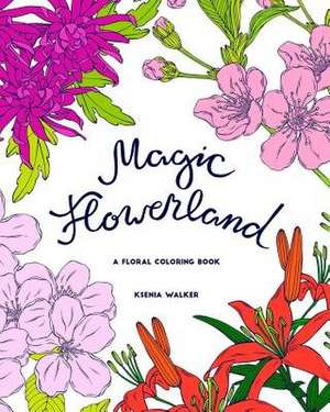 Magic Flowerland de Ksenia Walker