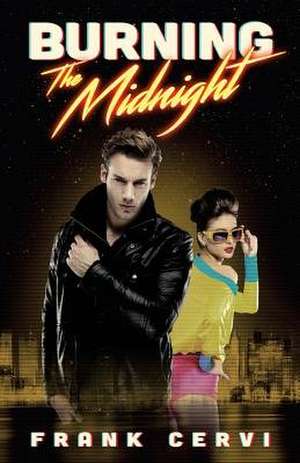 Burning the Midnight de Frank Cervi