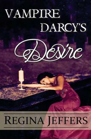 Vampire Darcy's Desire de Regina Jeffers