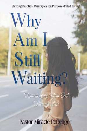 Why Am I Still Waiting? de Miracle Pettenger