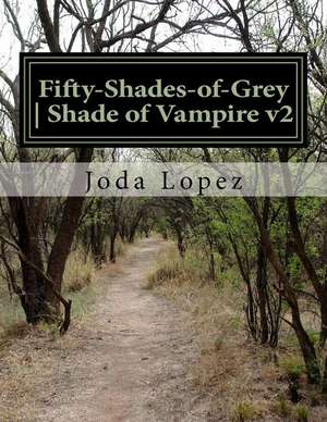 Fifty-Shades-Of-Grey Shade of Vampire de Joda Lopez