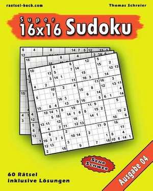 16x16 Super-Sudoku Ausgabe 04 de Thomas Schreier