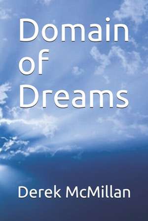 Domain of Dreams de MR Derek McMillan