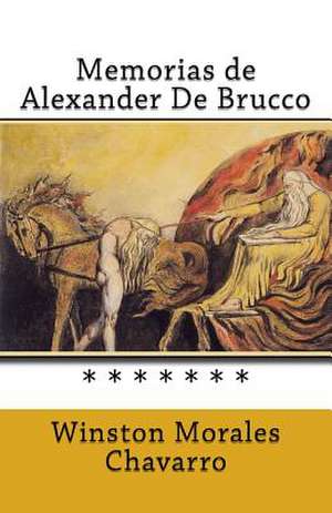 Memorias de Alexander de Brucco de Winston Morales Chavarro