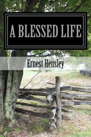 A Blessed Life de Hensley, Ernest
