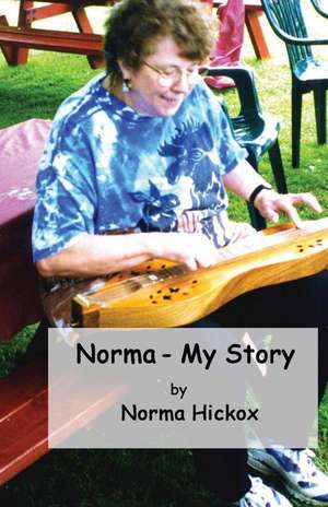 Norma - My Story de Norma Hickox