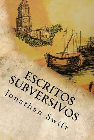 Escritos Subversivos de Jonathan Swift