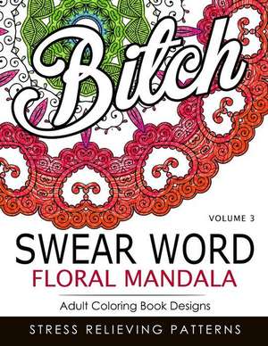 Swear Word Floral Mandala Vol.3 de Indy Style