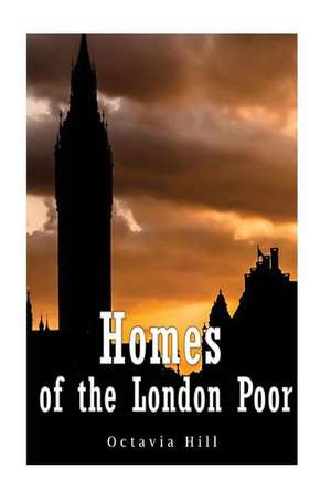 Homes of the London Poor de Octavia Hill