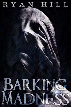 Barking Madness de Ryan Hill