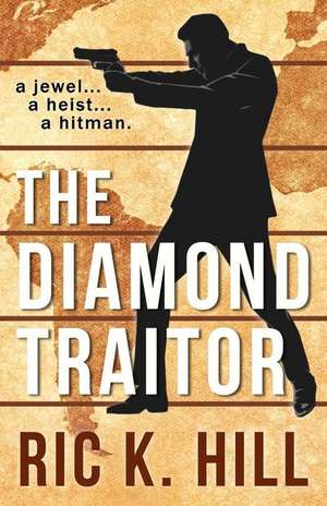 The Diamond Traitor de Ric K. Hill