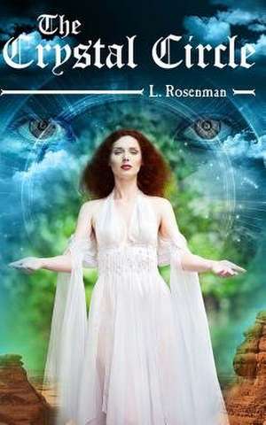 The Crystal Circle de Liora Rosenman