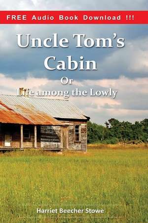 Uncle Tom's Cabin (Include Audio Book) de Harriet Beecher Stowe