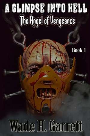 The Angel of Vengeance de Garrett, Wade H.