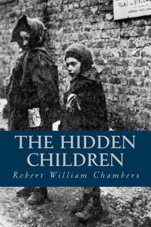 The Hidden Children de Robert William Chambers