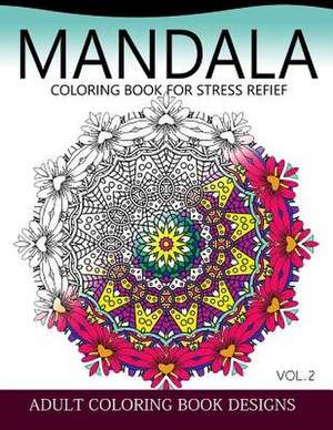 Mandala Coloring Books for Stress Relief Vol.2 de Colordesign