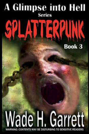 Splatterpunk de Garrett, Wade H.