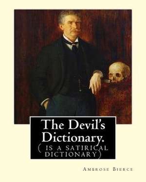 The Devil's Dictionary. by de Ambrose Bierce