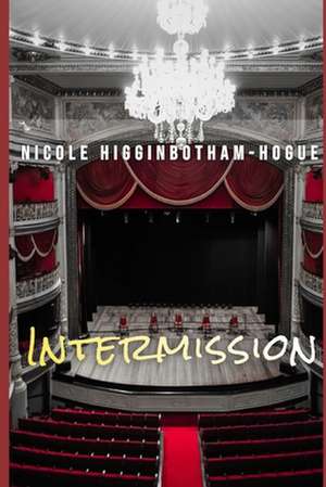 Intermission de Nicole Higginbotham-Hogue