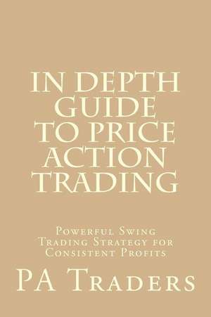 In Depth Guide to Price Action Trading de Pa Traders