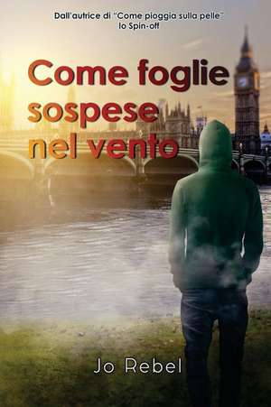 Come Foglie Sospese Nel Vento de Jo Rebel